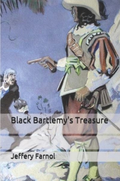 Cover for Jeffery Farnol · Black Bartlemy's Treasure (Paperback Book) (2020)