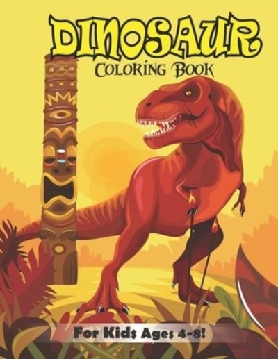 Cover for Zymae Publishing · Dinosaur Coloring Book for Kids Ages 4-8! (Pocketbok) (2020)