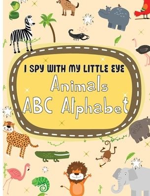 Cover for Gg Press · I Spy with My Little Eye Animals ABC Alphabet (Paperback Book) (2020)