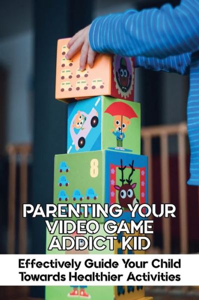 Cover for Latarsha Herbert · Parenting Your Video Game Addict Kid (Paperback Book) (2021)