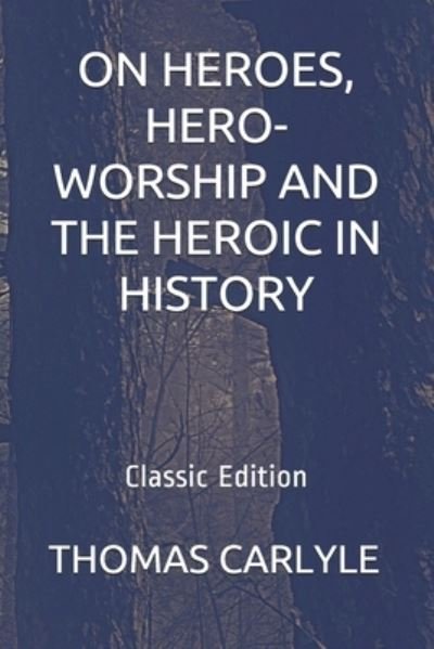 Cover for Thomas Carlyle · On Heroes, Hero-Worship and the Heroic in History (Pocketbok) (2021)