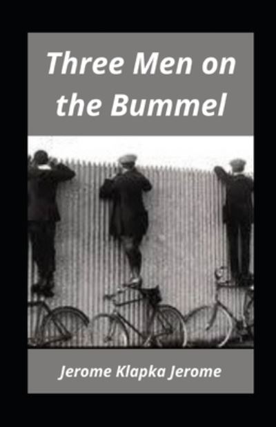 Three Men on the Bummel illustrated - Jerome Klapka Jerome - Books - Independently Published - 9798734661321 - April 7, 2021