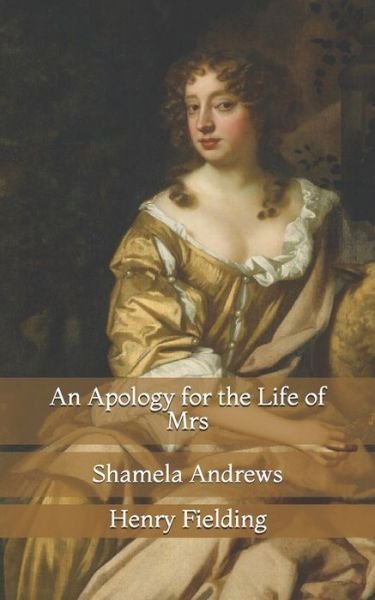 Cover for Henry Fielding · An Apology for the Life of Mrs: Shamela Andrews (Paperback Bog) (2021)