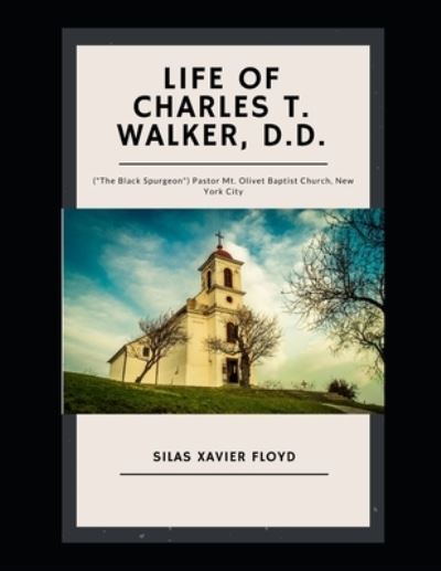 Cover for Silas Xavier Floyd · Life of Charles T. Walker, D.D. (Paperback Book) (2021)