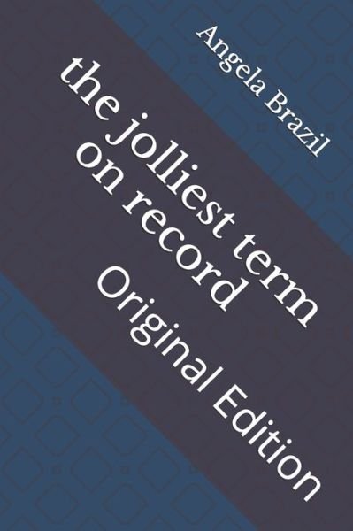 Cover for Angela Brazil · The jolliest term on record (Paperback Book) (2021)