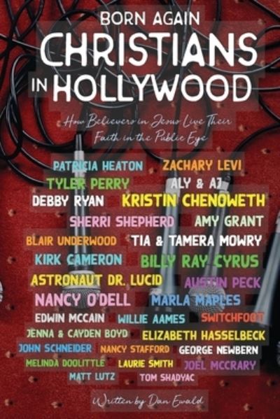 Cover for Dan Ewald · Born Again Christians In Hollywood: How Believers In Jesus Live Their Faith In The Public Eye (Paperback Book) (2021)