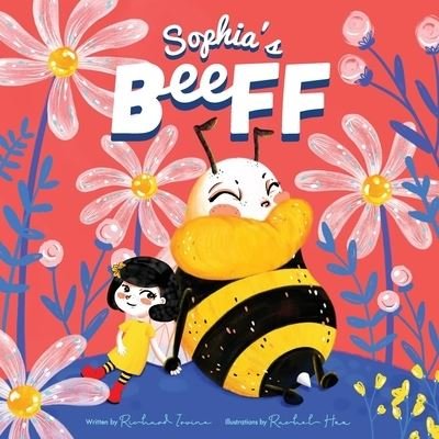 Sophia's BeeFF - Richard Irvine - Bücher - Independently Published - 9798747953321 - 18. August 2021