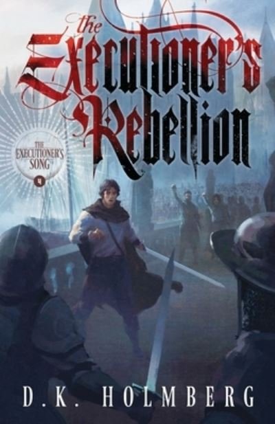 Cover for D K Holmberg · The Executioner's Rebellion (Pocketbok) (2021)
