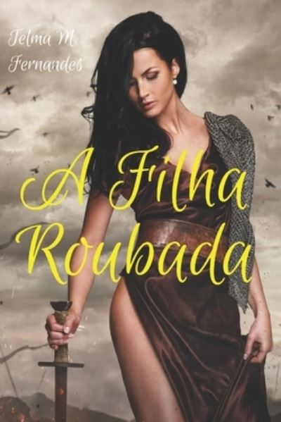 Cover for Telma Monteiro Fernandes · A Filha Roubada - As Encantadas (Paperback Book) (2022)