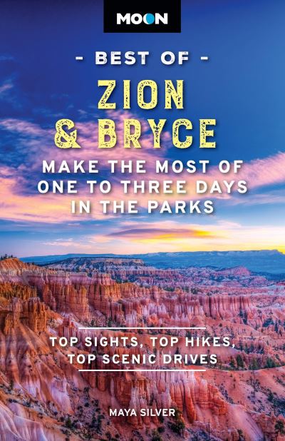 Cover for Maya Silver · Moon Best of Zion &amp; Bryce (Second Edition): Make the Most of One to Three Days in the Parks (Paperback Book) (2024)