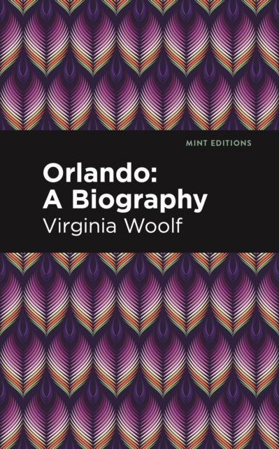 Cover for Virginia Woolf · Orlando: A Biography - Mint Editions (Reading With Pride) (Hardcover Book) (2024)