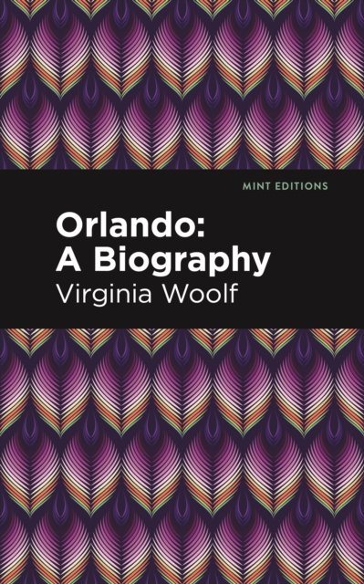 Cover for Virginia Woolf · Orlando: A Biography - Mint Editions (Reading With Pride) (Hardcover bog) (2024)