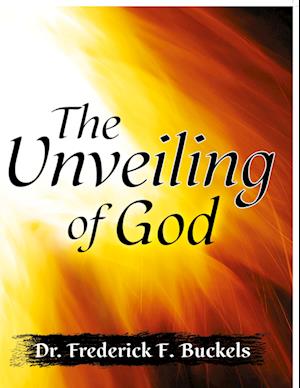 Cover for Frederick F. Buckels · Unveiling of God (Bok) (2023)