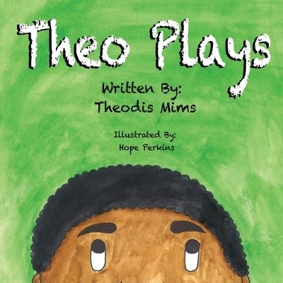 Cover for Theodis Mims · Theo Plays (Paperback Book) (2022)