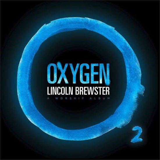 Cover for Lincoln Brewster · Oxygen (CD) (2014)