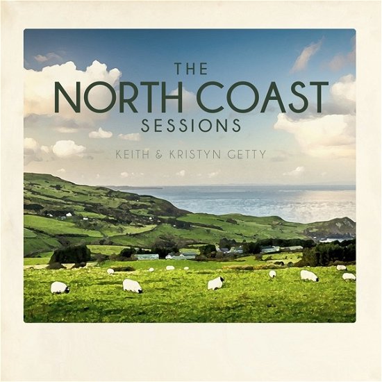 Cover for Getty, Keith &amp; Kristyn · North Coast Sessions (CD) (2018)