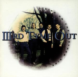 Living on the Other Side - Third Tyme out - Musik - COUNTRY - 0011661039322 - 3. september 1996