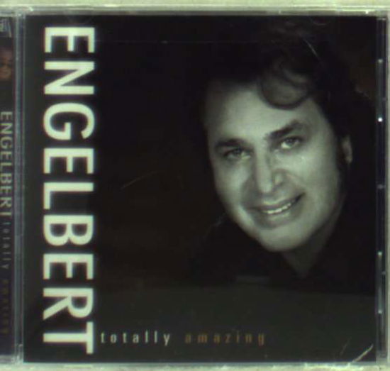 Totally Amazing - Engelbert Humperdinck - Música - Image Entertainment - 0014381358322 - 12 de setembro de 2006