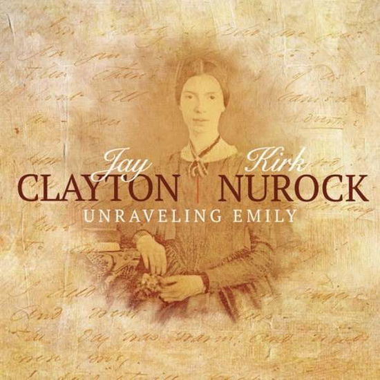 Cover for Jay Clayton &amp; Kirk Nurock · Jay Clayton &amp; Kirk Nurock - Unraveling Emily (CD) (2017)