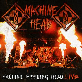 Cover for Machine Head · Machine Head F**king Head Live (CD) (2012)