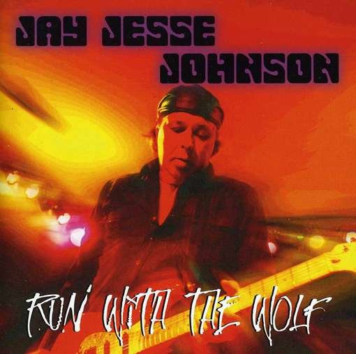 Cover for Jay Jesse Johnson · Run With The Wolf (CD) (2012)