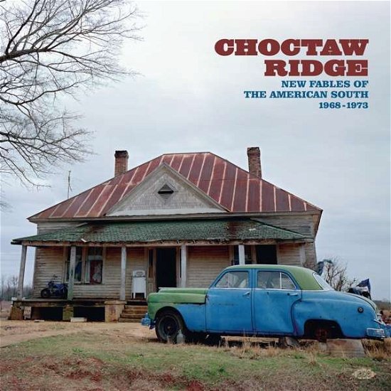 Choctaw Ridge - New Fables Of The American South 1968-1973 - Choctaw Ridge: New Fables of the American South - Musik - ACE - 0029667102322 - July 30, 2021