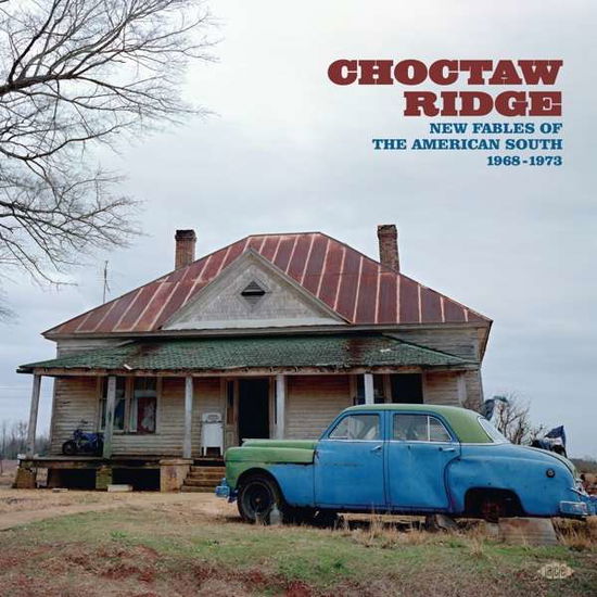 Choctaw Ridge - New Fables Of The American South 1968-1973 - V/A - Musiikki - ACE - 0029667102322 - perjantai 30. heinäkuuta 2021