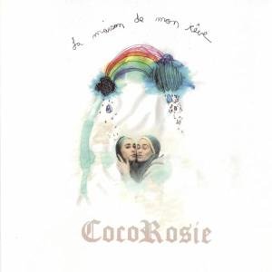 Cover for Cocorosie · La Maison De Mon Reve (CD) (2004)