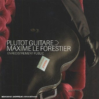 Plutot Guitare - Maxime Le Forestier - Musique - UNIVERSAL - 0044006533322 - 7 octobre 2002