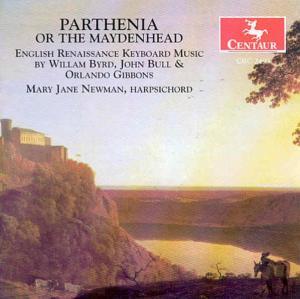 Parthenaia or the Maydenhead - Byrd / Bull / Gibbons / Newman - Music - CENTAUR - 0044747249322 - February 25, 2003