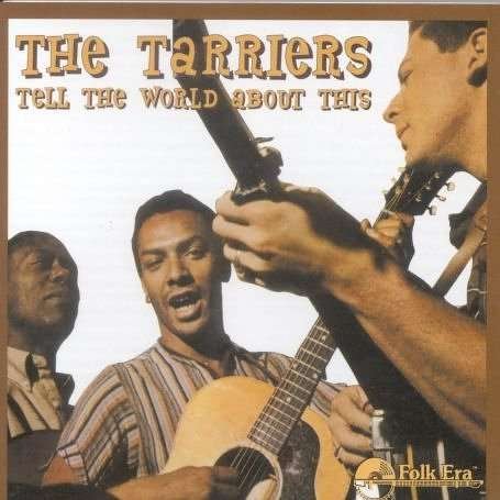 Tell the World About This - Tarriers - Música - FOLK ERA - 0045507147322 - 18 de setembro de 2006