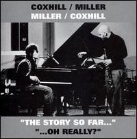 Story So Far/Oh Really - Miller, Steve / Lol Coxhill - Musiikki - CUNEIFORM REC - 0045775025322 - tiistai 5. kesäkuuta 2007