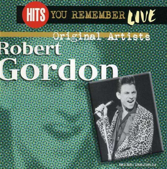 Cover for Robert Gordon · Hits You Remember Live (CD) (2001)