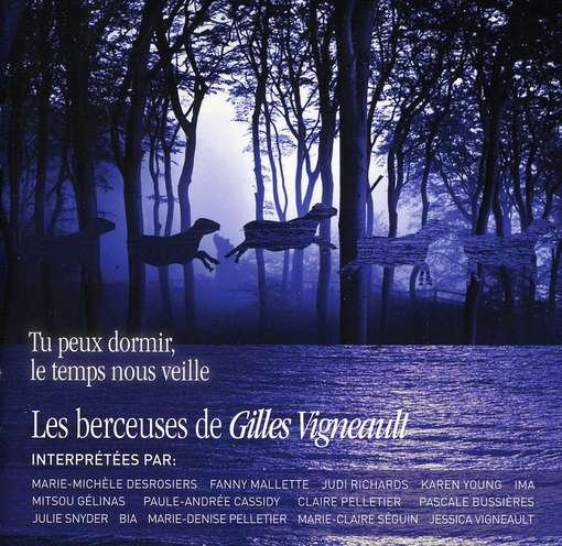 Cover for Gilles Vigneault · Tu Peux Dormir, Le Temps Nous Veille (CD) (2012)