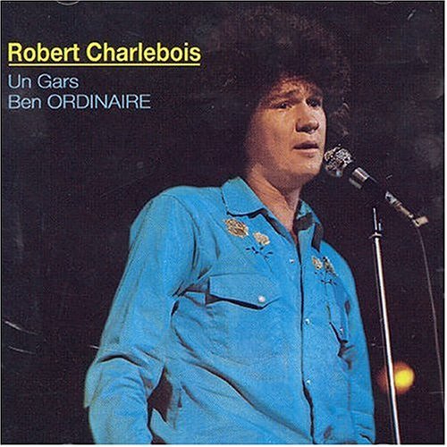 Cover for Robert Charlebois · Un Gars Ben Ordinaire (CD) (1991)