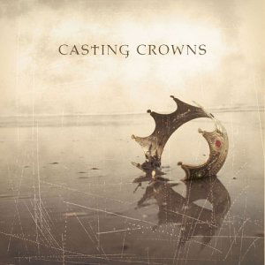 Casting Crowns - Casting Crowns - Musiikki - ASAPH - 0083061072322 - tiistai 7. lokakuuta 2003