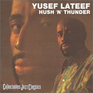 Hush N Thunder - Yusef Lateef - Musik - COLLECTABLES - 0090431635322 - 13 augusti 2002