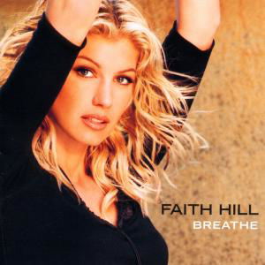 Breathe - Faith Hill - Música - WARNER BROTHERS - 0093624737322 - 9 de noviembre de 1999