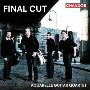 Final Cut - Aquarelle Guitar Quintet - Música - CHANDOS - 0095115172322 - 28 de maio de 2012