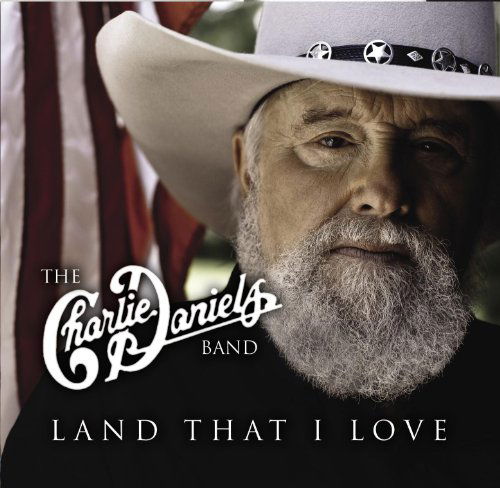 Cover for Charlie Daniels · Land That I Love (CD) (2010)