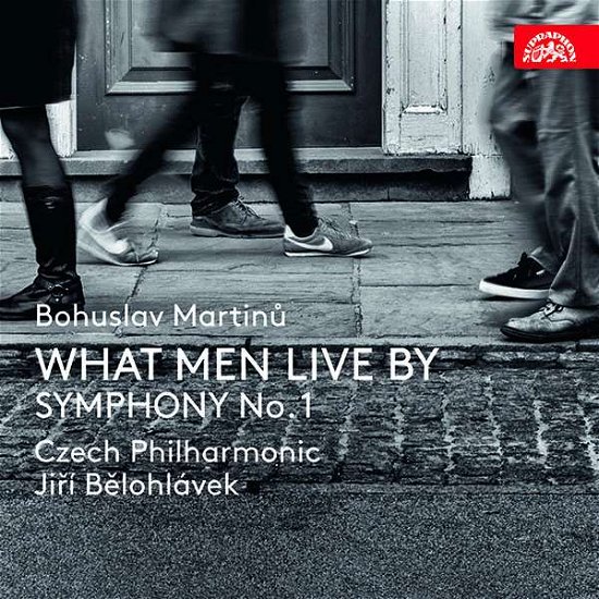 Martinu: What Men Live For / Symphony No.1 - Czech Philharmonic / Jiri Belohlavek - Musik - SUPRAPHON - 0099925423322 - 19. oktober 2018