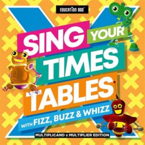 Cover for Education Box · Sing Your Times Tables With Fizz. Buzz &amp; Whizz (CD) [Multiplicand X Multiplier edition] (2021)