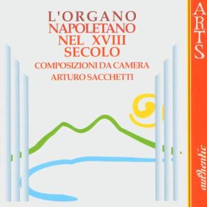 LOrgano Napoletano Vol. 1 - Arturo Sacchetti - Musikk - ARTS MUSIC - 0600554715322 - 19. desember 2008