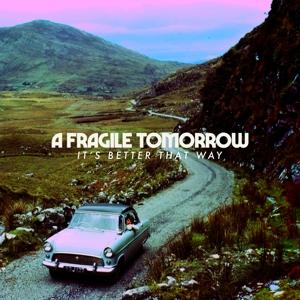 Cover for Fragile Tomorrow · It's Better That Way (CD) (2022)