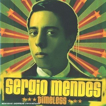 Timeless - Sergio Mendes - Musique - CONCORD - 0602517042322 - 16 octobre 2006