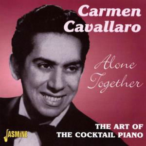 Alone Together - Carmen Cavallaro - Musiikki - JASMINE - 0604988259322 - maanantai 8. huhtikuuta 2002