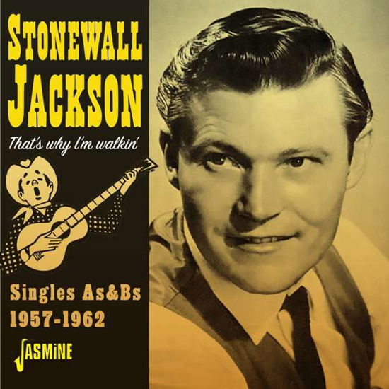 Thats Why Im Walkin - Singles As & Bs 1957-1962 - Stonewall Jackson - Musikk - JASMINE RECORDS - 0604988374322 - 31. januar 2020