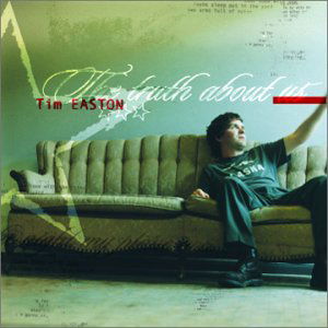 Truth About Us - Tim Easton - Muzyka - NEW WEST RECORDS, INC. - 0607396602322 - 19 stycznia 2001