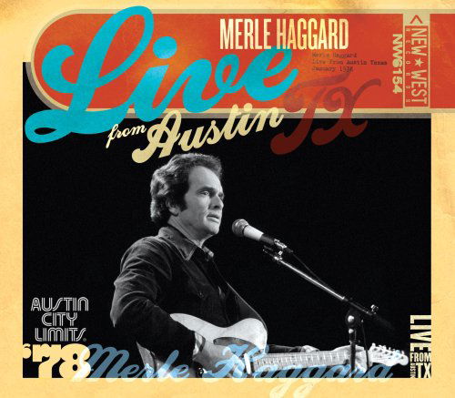 Live From Austin, Tx '78 - Merle Haggard - Musik - NEW WEST RECORDS, INC. - 0607396615322 - 4 september 2015