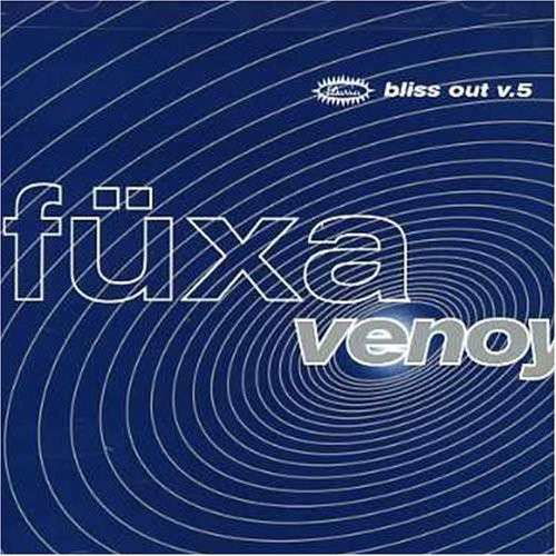 Cover for Fuxa · Venoy: Bliss out 5 (CD) (1999)